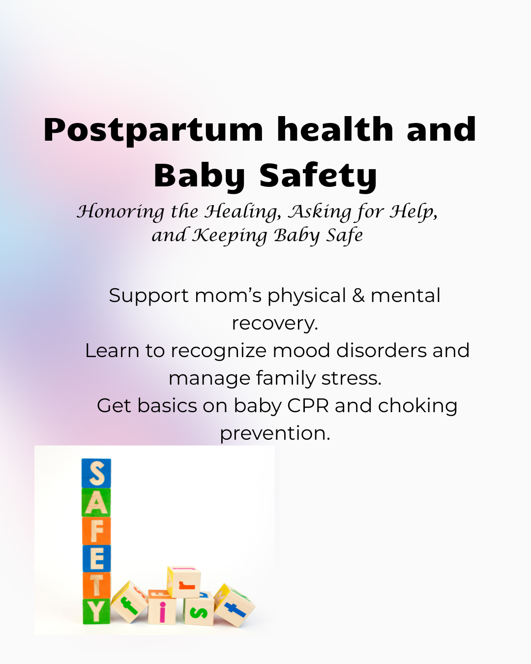 Postpartum Health and Baby Safety " Honoring the healing, adjusting to life, and keeping baby safe